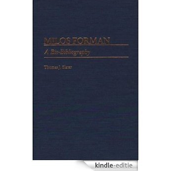 Milos Forman: A Bio-Bibliography (Bio-Bibliographies in the Performing Arts) [Kindle-editie]