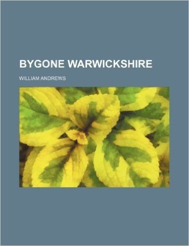 Bygone Warwickshire