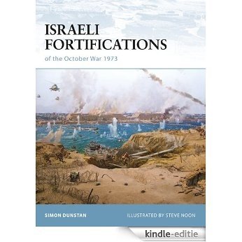 Israeli Fortifications of the October War 1973 (Fortress) [Kindle-editie]