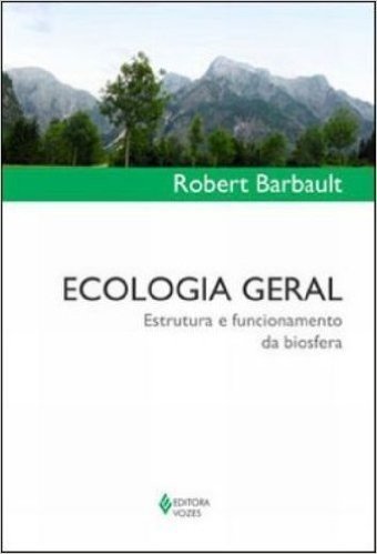 Ecologia Geral. Estrutura e Funcionamento da Biosfera