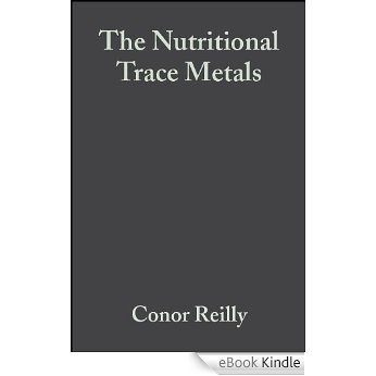 The Nutritional Trace Metals [eBook Kindle]