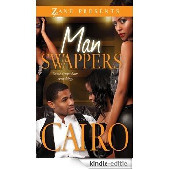 Man Swappers: A Novel (Zane Presents) (English Edition) [Kindle-editie]
