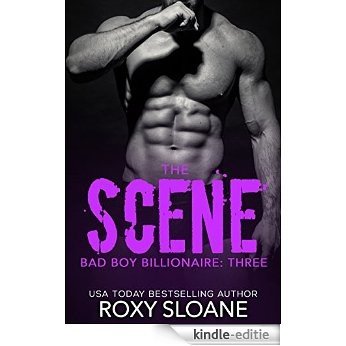The Scene 3: (Bad Boy Billionaire Book 3) (English Edition) [Kindle-editie]