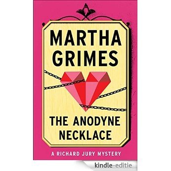 The Anodyne Necklace (Richard Jury Mysteries) [Kindle-editie]