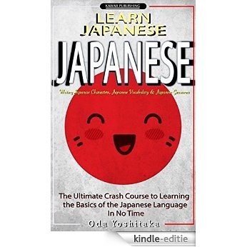 Japanese: Learn Japanese - Writing Japanese Characters, Japanese Vocabulary & Japanese Grammar (Japanese Language Book 1) (English Edition) [Kindle-editie]
