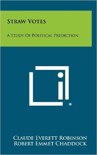 Straw Votes: A Study of Political Prediction