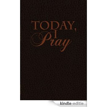 TODAY I PRAY (English Edition) [Kindle-editie]