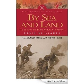 By Land and By Sea: The Story of the Royal Marine Commandos [Kindle-editie]
