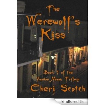 The Werewolf's Kiss (The Voodoo Moon Trilogy Book 1) (English Edition) [Kindle-editie]