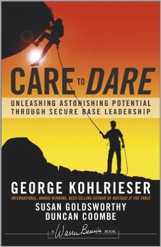 Care to Dare: Unleashing Astonishing Potential Through Secure Base Leadership (J-B Warren Bennis Series) baixar