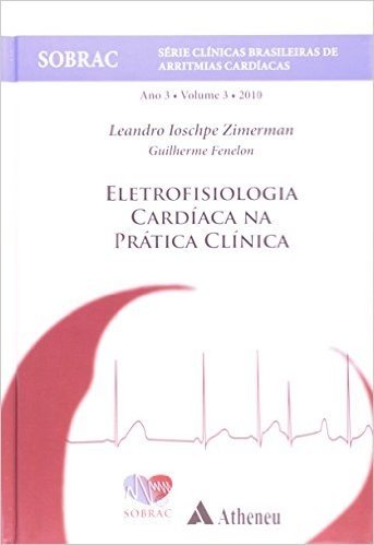 Eletrofisiologia Cardíaca na Prática Clínica - Volume 03