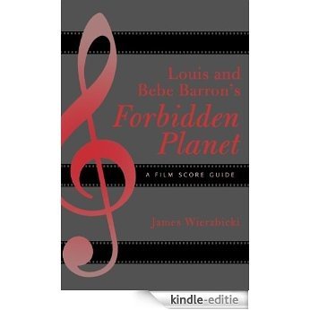Louis and Bebe Barron's Forbidden Planet: A Film Score Guide (Film Score Guides) [Kindle-editie] beoordelingen
