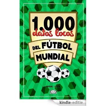 1.000 datos locos del fútbol mundial [Kindle-editie]