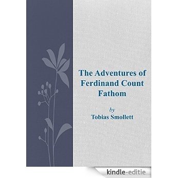 The Adventures of Ferdinand Count Fathom [Kindle-editie]