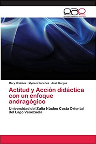 indir Actitud y Acción didáctica con un enfoque andragógico: Universidad del Zulia Núcleo Costa Oriental del Lago Venezuela