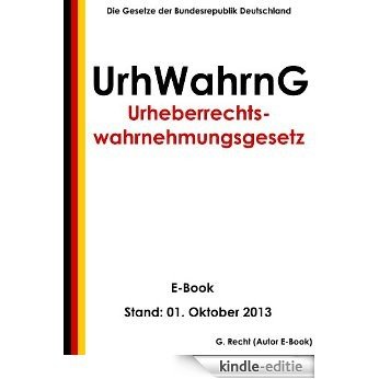 UrhWahrnG - Urheberrechtswahrnehmungsgesetz - E-Book - Stand: 01. Oktober 2013 (German Edition) [Kindle-editie]