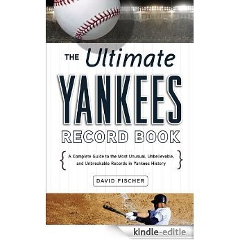 The Ultimate Yankees Record Book: A Complete Guide to the Most Unusual, Unbelievable, and Unbreakable Records in Yankees History [Kindle-editie] beoordelingen
