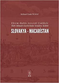 indir Ekrem Hakkı Ayverdi Usülüyle Türk Mimari Eserlerinin Yeniden Tesbiti Slovakya-Macaristan