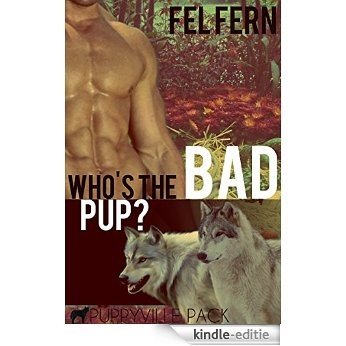 Who's The Bad Pup? A Gay Romance (Book 2.5) (Puppyville Pack 3) (English Edition) [Kindle-editie]