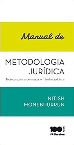Manual de Metodologia Jurídica. Técnicas Para Argumentar em Textos Jurídicos