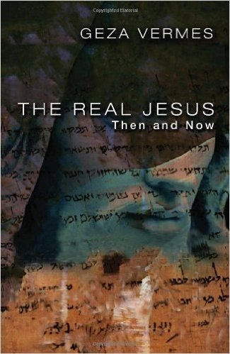 The Real Jesus: Then and Now