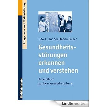 Gesundheitsstörungen erkennen und verstehen: Arbeitsbuch zur Examensvorbereitung (German Edition) [Kindle-editie] beoordelingen