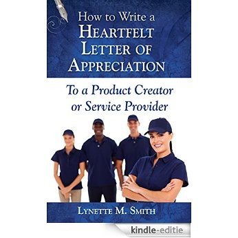 How to Write a Heartfelt Letter of Appreciation to a Product Creator or Service Provider (English Edition) [Kindle-editie]