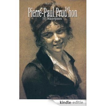 Pierre-Paul Prud'hon: 101 Masterpieces (Annotated Masterpieces Book 135) (English Edition) [Kindle-editie]