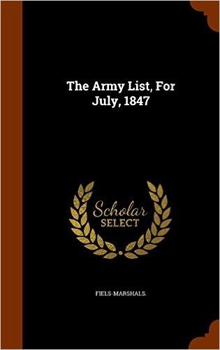 The Army List, for July, 1847