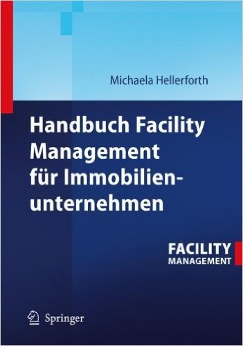 Handbuch Facility Management Fur Immobilienunternehmen (2006)