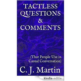 Tactless Questions & Comments: (That People Use in Casual Conversation) (English Edition) [Kindle-editie]