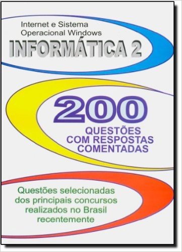 200 Questoes Comentadas De Informatica 2 - Internet E Sistema Operacional W