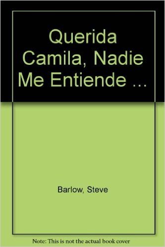 Querida Camila, Nadie Me Entiende ...