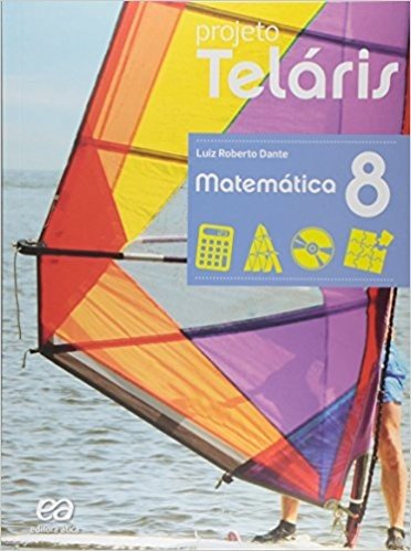 Matemática. 8º Ano - Livro do Aluno. Coleção Projeto Teláris