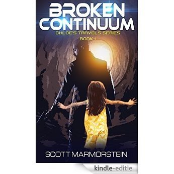 Broken Continuum (Chloe's Travels Series Book 1) (English Edition) [Kindle-editie]