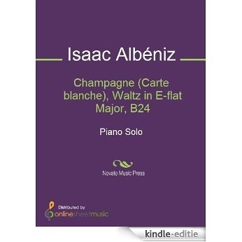 Champagne (Carte blanche), Waltz in E-flat Major, B24 [Kindle-editie]