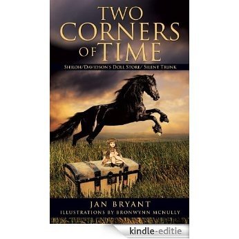 Two Corners of Time: Shiloh/Davidson's Doll Store/ Silent Trunk (English Edition) [Kindle-editie]