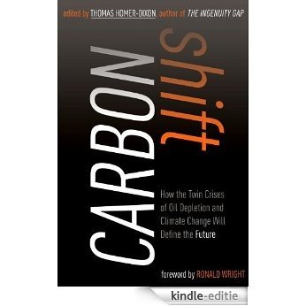 Carbon Shift: How Peak Oil and the Climate Crisis Will Change Canada (and our lives) [Kindle-editie]