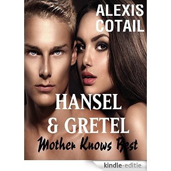 Hansel and Gretel: Mother Knows Best (Ruin A Classic Book 1) (English Edition) [Kindle-editie]