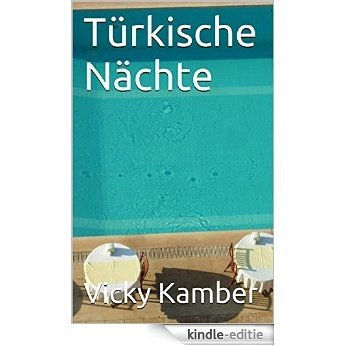 Türkische Nächte: Küssen verboten! (German Edition) [Kindle-editie]