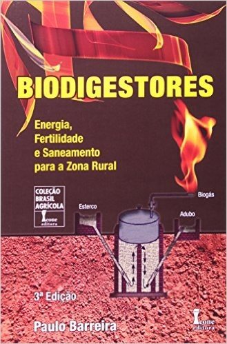 Biodigestores. Energia Fertilidade Saneamento Para Zona Rural