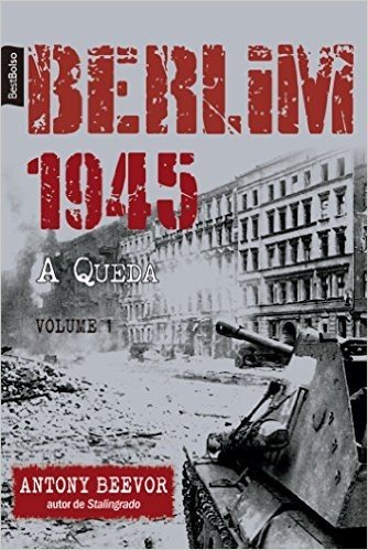Berlim 1945, a Queda - Volume 1