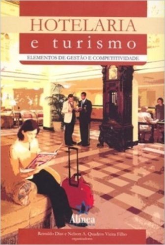 Hotelaria e Turismo. Elementos de Gestão e Competitividade