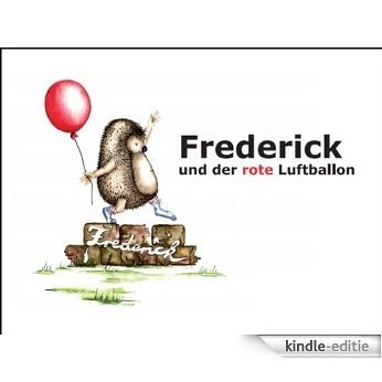Frederick und der rote Luftballon (German Edition) [Kindle-editie]