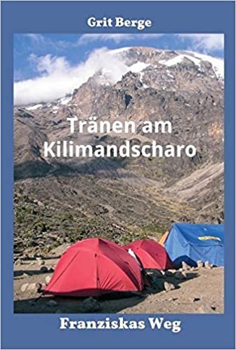 Tränen am Kilimandscharo: Franziskas Weg