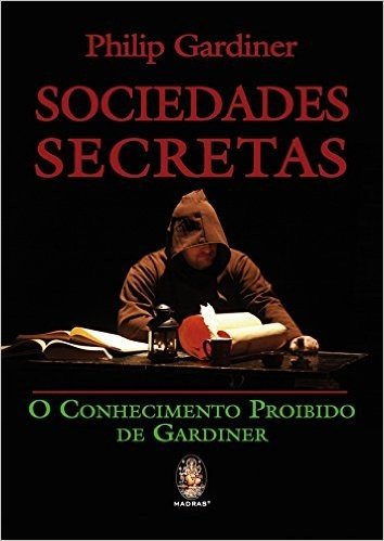 Sociedades Secretas. O Conhecimento Proibido de Gardiner