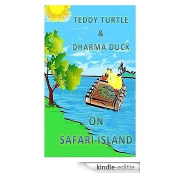 Teddy Turtle & Dharma Duck On Safari Island (English Edition) [Kindle-editie]