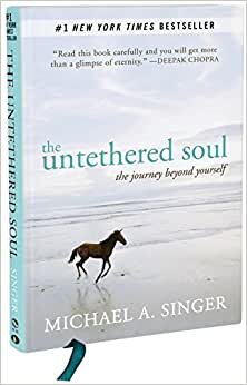 The Untethered Soul: The Journey Beyond Yourself