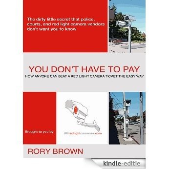 YOU DON'T HAVE TO PAY: How anyone can beat a red light camera ticket the easy way (English Edition) [Kindle-editie] beoordelingen