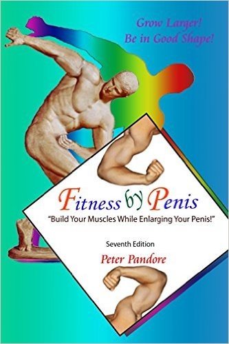 Fitness by Penis: Build Your Muscles While Enlarging Your Penis!
